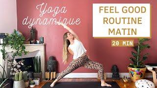 FEEL GOOD YOGA: parfaite routine du matin (Yoga dynamique | 20 minutes)