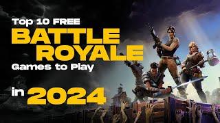 Top 10 FREE Battle Royale Games to Play in 2024!