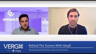 Behind the Scenes With VergX Featuring Bertrand Pourcelot (Managing Director, Enreach)