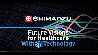 Shimadzu Healthcare A.I. Concepts and Visions for the Future
