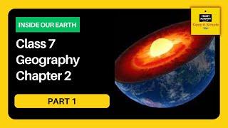 NCERT Class 7 Geography | Chapter 2 : Inside our Earth - Part 1