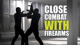 Pro's Guide to: Close Combat with Firearms