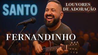 FERNANDINHO 2025- Top 12 AS Melhores Músicas Gospel de Louvor e Adoração Fernandinho