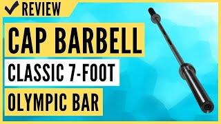 CAP Barbell Classic 7-Foot Olympic Bar Review