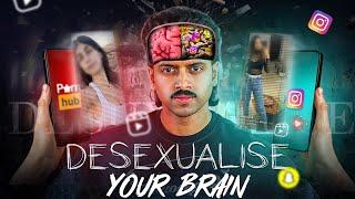 DESEXUALISE Your Brain In 4 Easy Steps