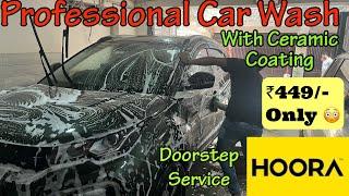 Professional Car Wash at Home||Ceramic coating in just Rs 449|Hoora Car Wash Service|Carwash at Home