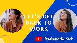 Let's Get Back To Work After A Long Break | freshershelp desk