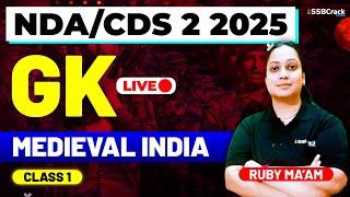 NDA & CDS 2 2025 Exam GK Live - Medieval India - Class 1