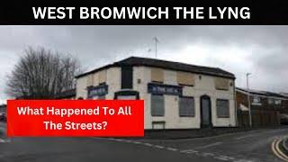 WEST BROMWICH THE LYNG, Why did so many of the STREETS disappear?