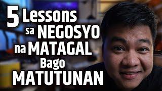 5 Leksyon sa Negosyo na Natutunan Ko Pagkatapos ng Maraming Taon