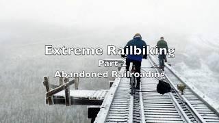 Extreme Railbiking Part 2, Rail Bikes on Abandoned Railroads