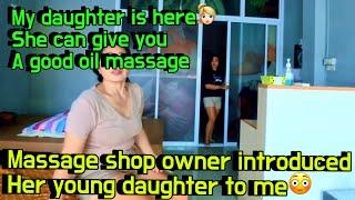 An Weird Thai Massage Shop, The owner asked her Daughter to give me an oil massage