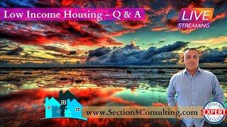 Affordable Housing  - Low Income Housing (Section 8) - Live Video Ask An Expert!