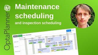 Maintenance scheduling and inspection planning with OptaPlanner