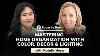 Natalie Meyer: Mastering Home Organization with Color, Decor, and Lighting | Room by Room #58