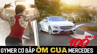 Gymer Duy Nguyễn ôm cua Mercedes 7 tỷ trải nghiệm siêu đã