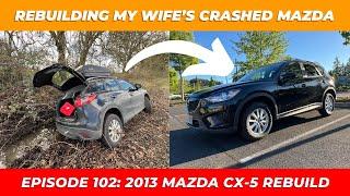 Rebuilding my wife's CRASHED Mazda CX-5! Full DIY Restoration and Repair Process