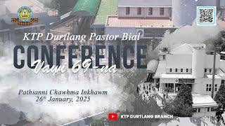 KTP DURTLANG PASTOR BIAL CONFERENCE VAWI 69-NA | PATHIANNI CHAWHMA INKHAWM (26.01.2025) |