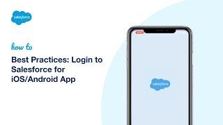 Best Practices: Login to Salesforce for iOS/Android App