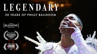 LEGENDARY: 30 Years of Philly Ballroom | FULL DOCUMENTARY