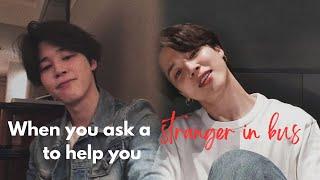 When you ask a stranger in bus  for a favor | jimin ff | bts ff #btsff #jiminff