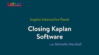 Inspire Interactive Panels - How to Close Kaplan Software