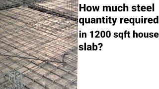 How to calculate the quantity of steel for 1200 sqft house slab | quantity survey |