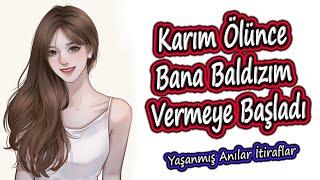 Yaşanmış Anılar İtiraflar - Karım Ölünce Bana Baldızım Vermeye Başladı