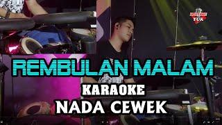 REMBULAN MALAM KARAOKE NADA CEWEK WANITA