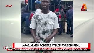 BREAKING: LAPAZ ARMED ROBBERS ATTACK FOREX BUREAU