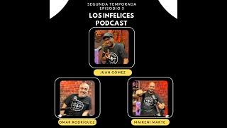 Los Infelices Podcast - T2 - Episodio #5