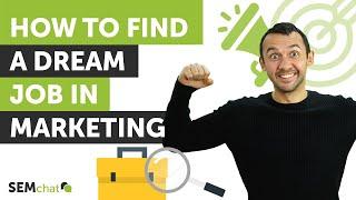 How To Find A Dream Job In Marketing (No Degree Needed 2022)