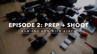 Prep + Shoot - Run and Gun With AJ & Co