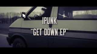 IPUNK - GET DOWN /// OUT DEC 16TH /// CRUX REC