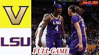 LSU vs Vanderbilt | Full Game | Women's College Basketball | Jan 13, 2025