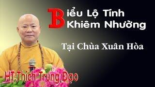 Biểu Lộ Tính Khiêm Nhường, Thích Trung Đạo , Chùa Xuân Hòa