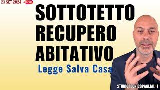 SOTTOTETTO RECUPERO ABITATIVO Legge 105/2024 Salva Casa