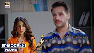 New! Ghair Episode 20 | Promo | Ushna Shah | Usama Khan | ARY Digital