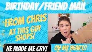 Unboxing Love Mail & Birthday Surprises from Chris at This Guy Shops – He Made Me Cry!