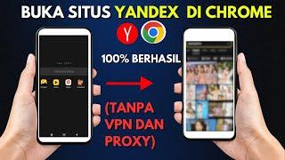 Cara Buka Yandex di Chrome Yang Tidak Bisa Dibuka Tanpa VPN/Proxy Terbaru (2025) di HP Android