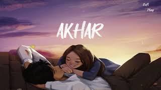 Akhar | Best Lofi & Slowed | Amrinder Gill | LOFI PLAY