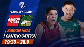 Finals - Game 3: Cantho Catfish - Saigon Heat | Giải bóng rổ chuyên nghiệp Việt Nam - VBA 2024