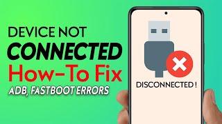 [FIX] DEVICE NOT CONNECTED ! Setup ADB and FASTBOOT DRIVERS Properly