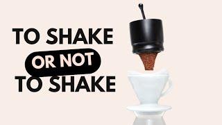 Shaken, Not Stirred: Shaking Grounds for Pourovers