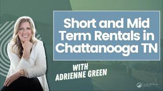 Short and Mid Term Rentals in Chattanooga TN  An Intro