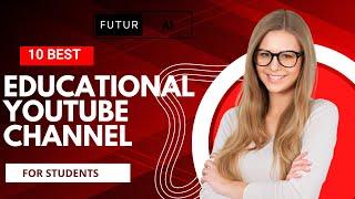 10 Best Educational Youtube Channels for Students in 2023