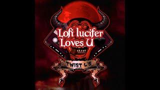 LoFi Lucifer Loves U  [Dark lofi hip hop beats by Twist L's]