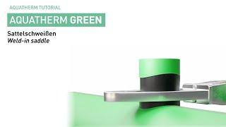 AQUATHERM GREEN Sattelschweissen | Weld in saddle