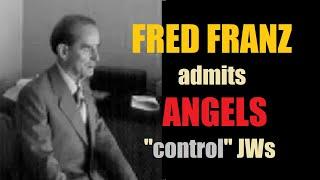 Fred Franz admits in court JW translations, interpretations come from ANGELS who "control witnesses"