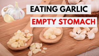 Raw Garlic: Benefits of Eating Raw Garlic First Thing In The Morning